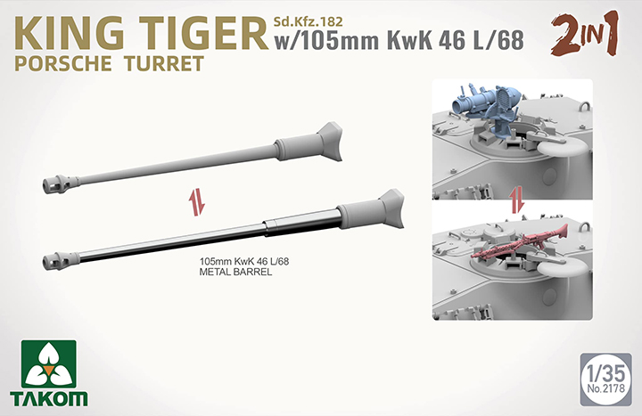 [ܼ] BT2178 [Takom] BT2178 1/35 King Tiger Sd.Kfz.182 Porsche Turret w/105mm KwK 46 L/68 (2 in 1)
